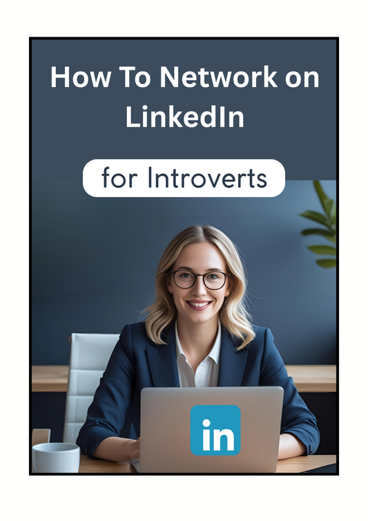 LinkedIn Networking for Introverts - The Ultimate Guide