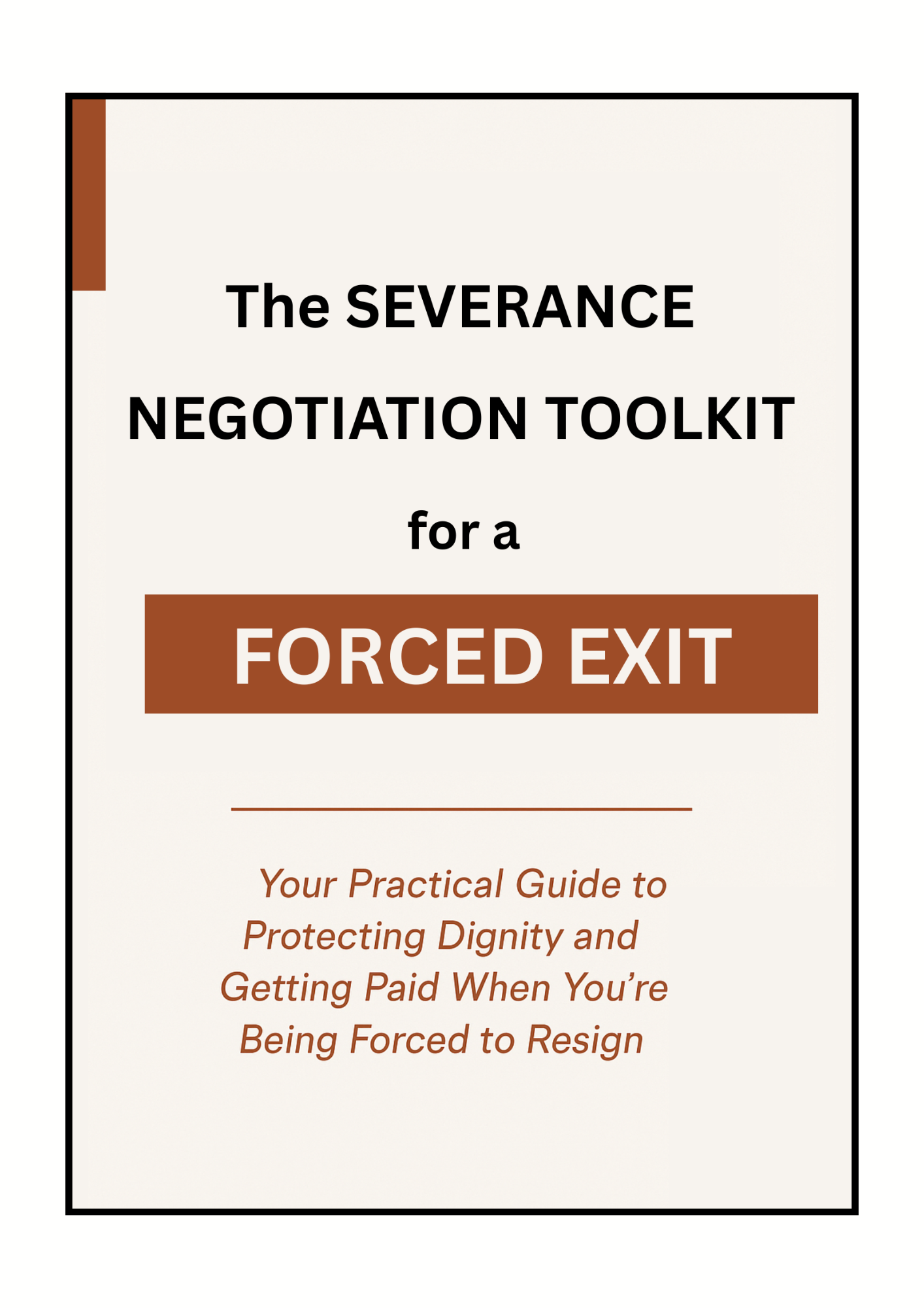 The Severance Negotiation Toolkit for FORCED EXIT